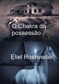 O Chakra da possessão (Instrução para o Apocalipse, #15) (eBook, ePUB) O Chakra da possessão (Instrução para o Apocalipse, #15) (eBook, ePUB)