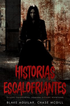 Historias Escalofriantes (eBook, ePUB) - Aguilar, Blake; McGill, Chase