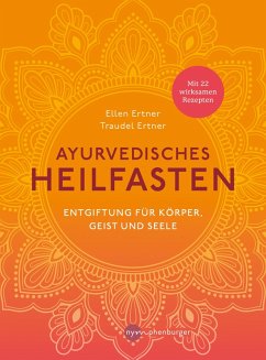 Ayurvedisches Heilfasten (eBook, PDF) - Ertner, Ellen; Ertner, Traudel