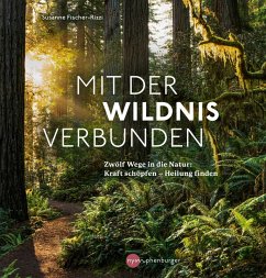 Mit der Wildnis verbunden (eBook, PDF) - Fischer-Rizzi, Susanne