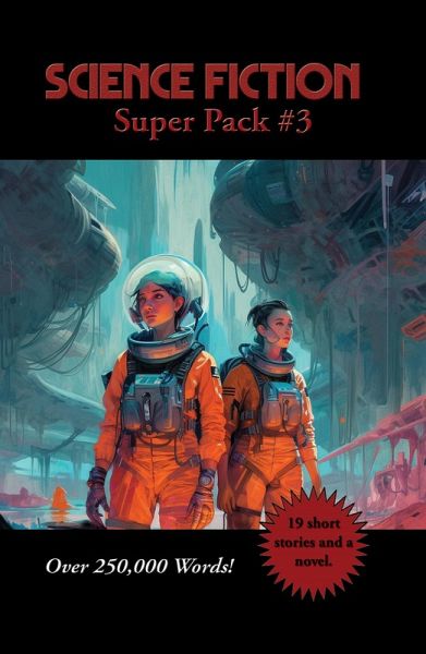 Science Fiction Super Pack #3 (eBook, ePUB) Science Fiction Super Pack #3 (eBook, ePUB)