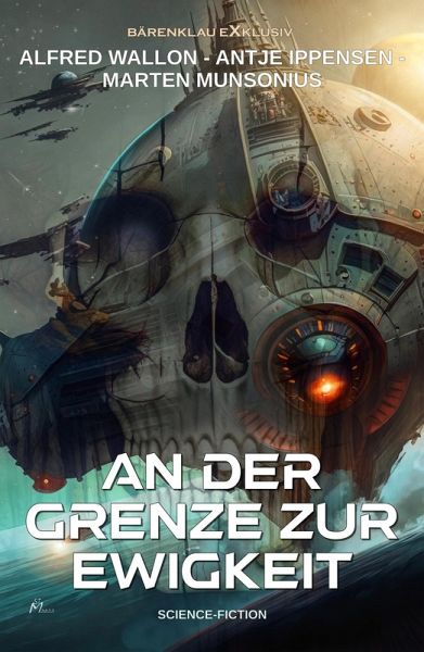 An der Grenze zur Ewigkeit - Ein klassischer Science-Fiction-Roman (eBook, ePUB) An der Grenze zur Ewigkeit - Ein klassischer Science-Fiction-Roman (eBook, ePUB)