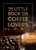 The Little Book for Coffee Lovers (eBook, ePUB)