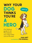 Why Your Dog Thinks You're a Hero (eBook, ePUB)