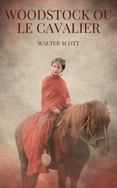 Woodstock ou Le Cavalier (eBook, ePUB) - Scott, Walter