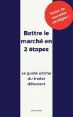 Battre le marché en 2 étapes (eBook, ePUB)