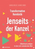 Transformative Homiletik. Jenseits der Kanzel (eBook, ePUB)