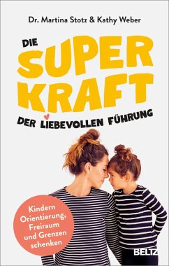 Die Superkraft der liebevollen Führung (eBook, ePUB) - Stotz, Martina; Weber, Kathy