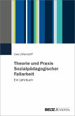 Theorie und Praxis Sozialpädagogischer Fallarbeit (eBook, PDF)
