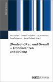 (Deutsch-)Rap und Gewalt - Ambivalenzen und Brüche (eBook, PDF) (Deutsch-)Rap und Gewalt - Ambivalenzen und Brüche (eBook, PDF)