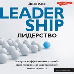 Liderstvo. Bystrye i effektivnye sposoby stat' liderom, za kotorym lyudi hotyat sledovat' (MP3-Download)