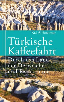 Türkische Kaffeefahrt (eBook, ePUB) - Althoetmar, Kai