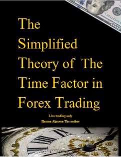The Simplified Theory of The Time Factor in Forex Trading (eBook, ePUB) - Alparon, Hassan