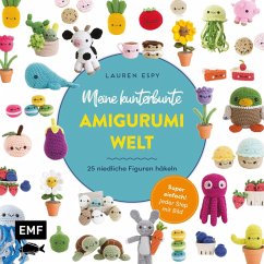 Meine kunterbunte Amigurumi-Welt - super einfach 25 niedliche Figuren häkeln (eBook, ePUB) - Espy, Lauren