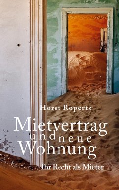 Mietvertrag und neue Wohnung. Ihr Recht als Mieter (eBook, ePUB) - Ropertz, Horst