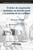 El deber de cooperación ciudadano en derecho penal y la posición de los excluidos. (eBook, ePUB)