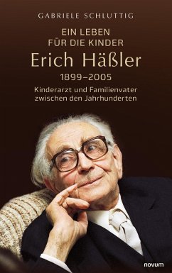 Ein Leben für die Kinder - Erich Häßler 1899-2005 (eBook, ePUB) - Schluttig, Gabriele