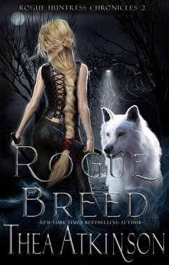 Rogue Breed (Rogue Huntress Chronicles, #2) (eBook, ePUB) - Atkinson, Thea