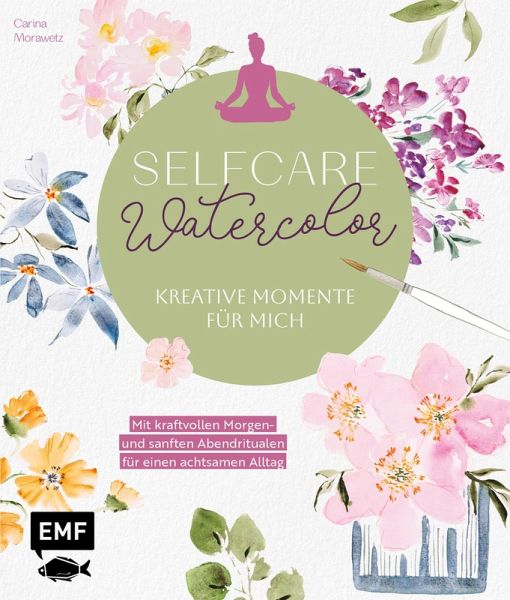 Selfcare Watercolor - Kreative Momente für mich (eBook, ePUB) Selfcare Watercolor - Kreative Momente für mich (eBook, ePUB)