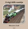 A régi idok vasútja (eBook, PDF) - Bild 1