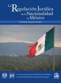 La regulación jurídica de la nacionalidad en México (eBook, ePUB) - Reyes Cortés, Antonio