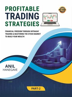 Profitable Trading Strategies - Financial Freedom Through Intraday Trading and Mastering the Stock Market to Build Your Wealth (eBook, ePUB) - Hanegave, Anil