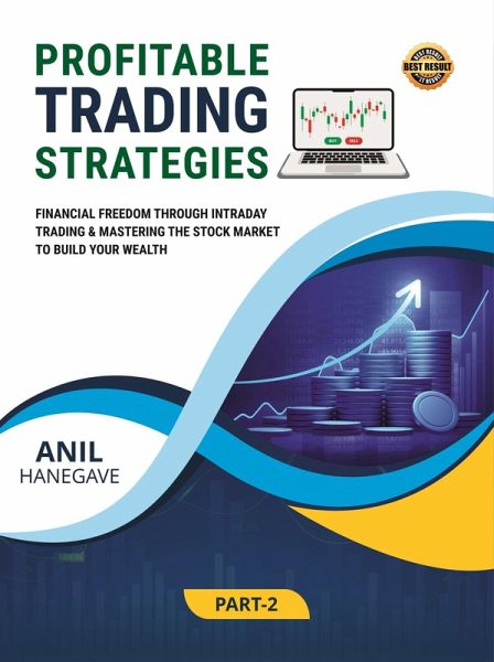Profitable Trading Strategies - Financial Freedom Through Intraday Trading and Mastering the Stock Market to Build Your Wealth (eBook, ePUB) Profitable Trading Strategies - Financial Freedom Through Intraday Trading and Mastering the Stock Market to Build Your Wealth (eBook, ePUB)