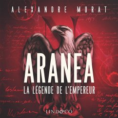 Aranea : La légende de l'Empereur (MP3-Download) - Murat, Alexandre