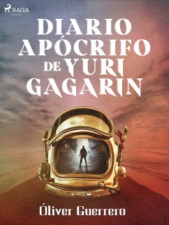 Diario apócrifo de Yuri Gagarin (eBook, ePUB) - Guerrero, Óliver