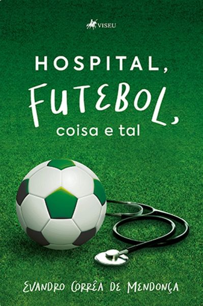 Hospital, futebol, coisa e tal (eBook, ePUB)
