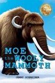 Moe the Wooly Mammoth (eBook, ePUB)