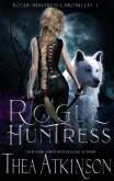 Rogue Huntress: a wolf shifter urban fantasy romance (Rogue Huntress Chronicles, #1) (eBook, ePUB)