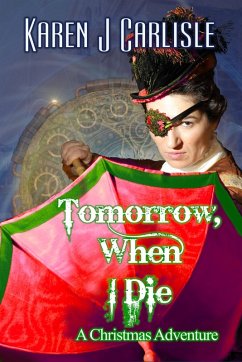 Tomorrow, When I Die: A Christmas Adventure (The Adventures of Viola Stewart) (eBook, ePUB) - Carlisle, Karen J.
