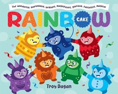 The Wonderful, Marvellous, Brilliant, Magnificent, Glorious, Fantastic, Magical Rainbow Cake (eBook, ePUB) - Dagan, Troy