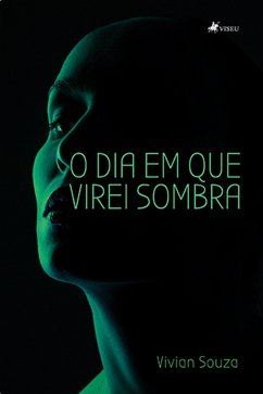 O dia em que virei sombra (eBook, ePUB) - Souza, Vivian