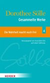 Gesammelte Werke Band 4: Die Wahrheit macht euch frei (eBook, PDF)