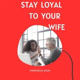 Stay Loyal To Your wife (Self Help) (eBook, ePUB)