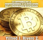 La historia de la criptomoneda y la evolución de la tecnología blockchain (Economía Descentralizada) (eBook, ePUB)