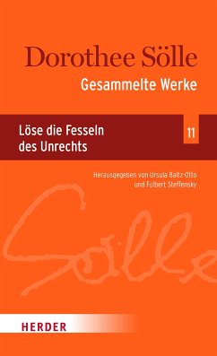 Gesammelte Werke Band 11: Löse die Fesseln des Unrechts (eBook, PDF) - Sölle, Dorothee
