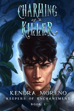 Charming as a Killer (Keepers of Enchantment, #1) (eBook, ePUB) - Moreno, Kendra