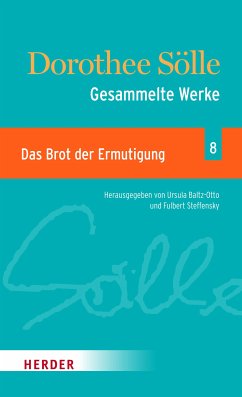 Gesammlte Werke Band 8: Das Brot der Ermutigung (eBook, PDF) - Sölle, Dorothee