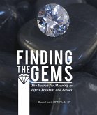 Finding the Gems: The Search for Meaning in Life's Traumas and Losses (eBook, ePUB)