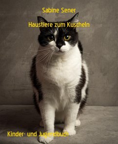 Haustiere zum Kuscheln (eBook, ePUB) - Sener, Sabine