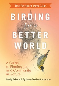 The Feminist Bird Club's Birding for a Better World (eBook, ePUB) - Anderson, Sydney; Adams, Molly