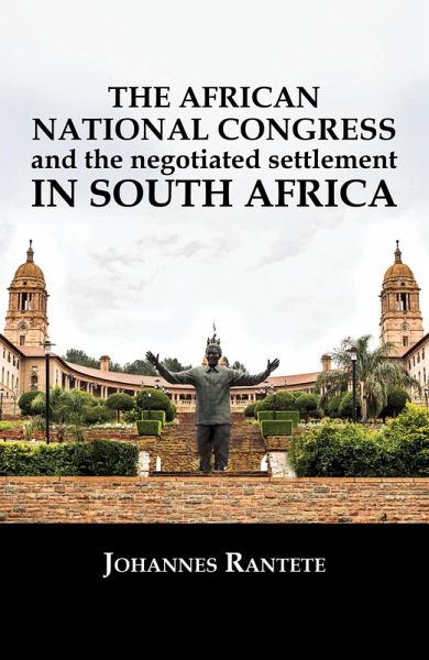 The African National Congress and the Negotiated Settlement in South Africa (eBook, ePUB)