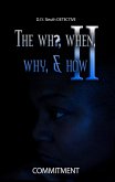 The WHO, WHEN, WHY & HOW II (eBook, ePUB) The WHO, WHEN, WHY & HOW II (eBook, ePUB)