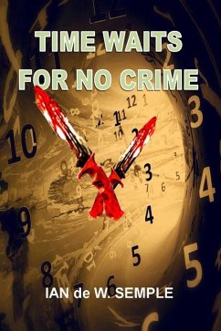 TIME WAITS FOR NO CRIME (eBook, ePUB) - Semple, Ian de W.