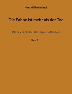 Die Fahne ist mehr als der Tod (eBook, ePUB) - Kirschninck, Harald