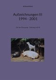 Aufzeichnungen III; 1994 - 2001 (eBook, ePUB)