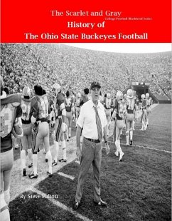 The Scarlet and Gray! History of The Ohio State Buckeyes Football (College Football Blueblood Series, #12) (eBook, ePUB) - Fulton, Steve